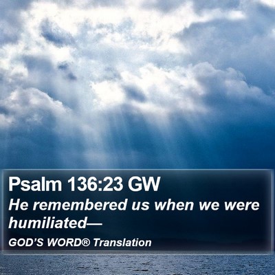 Psalm 136:23 GW Bible Verse Image