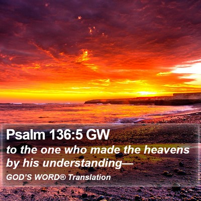 Psalm 136:5 GW Bible Verse Image