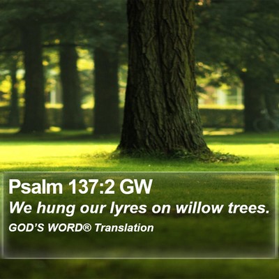 Psalm 137:2 GW Bible Verse Image