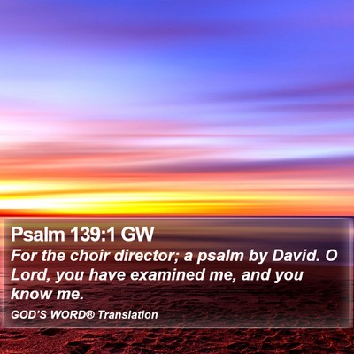 Psalm 139:1 GW Bible Verse Image