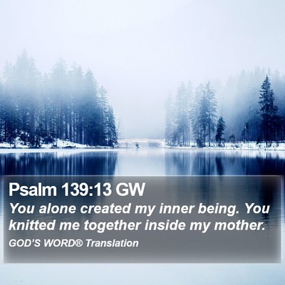 Psalm 139:13 GW Bible Verse Image