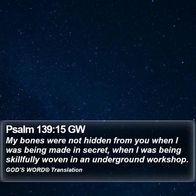 Psalm 139:15 GW Bible Verse Image
