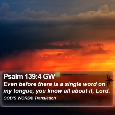 Psalm 139:4 GW Bible Verse Image