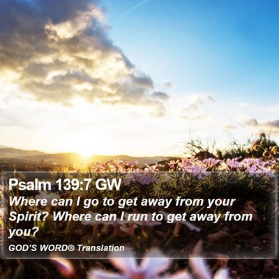 Psalm 139:7 GW Bible Verse Image