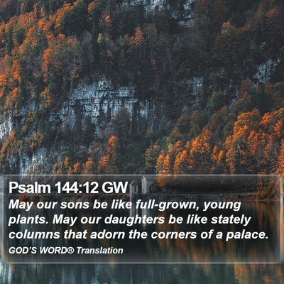 Psalm 144:12 GW Bible Verse Image
