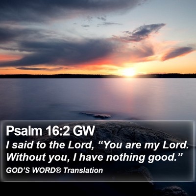 Psalm 16:2 GW Bible Verse Image