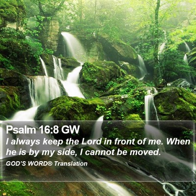Psalm 16:8 GW Bible Verse Image