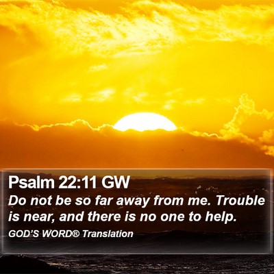 Psalm 22:11 GW Bible Verse Image