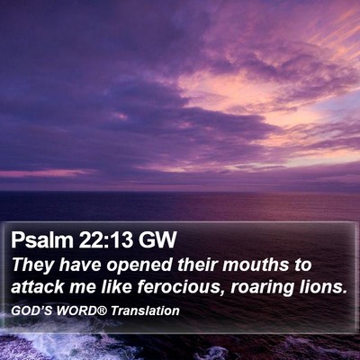 Psalm 22:13 GW Bible Verse Image