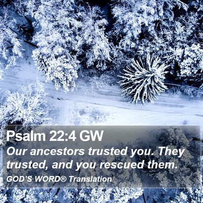 Psalm 22:4 GW Bible Verse Image