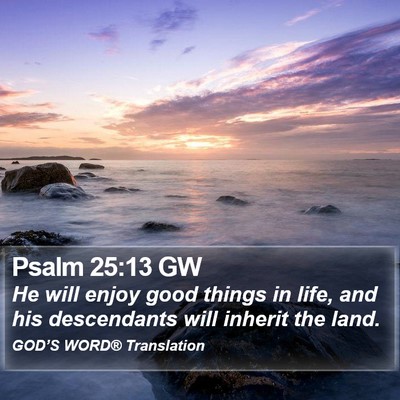 Psalm 25:13 GW Bible Verse Image