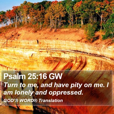 Psalm 25:16 GW Bible Verse Image