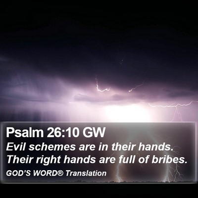 Psalm 26:10 GW Bible Verse Image
