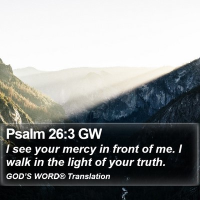 Psalm 26:3 GW Bible Verse Image
