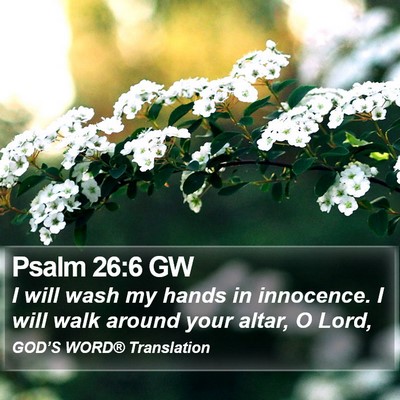 Psalm 26:6 GW Bible Verse Image