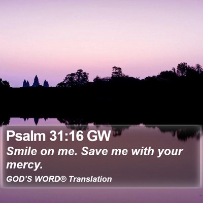Psalm 31:16 GW Bible Verse Image