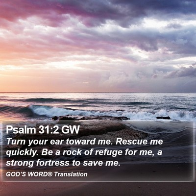 Psalm 31:2 GW Bible Verse Image