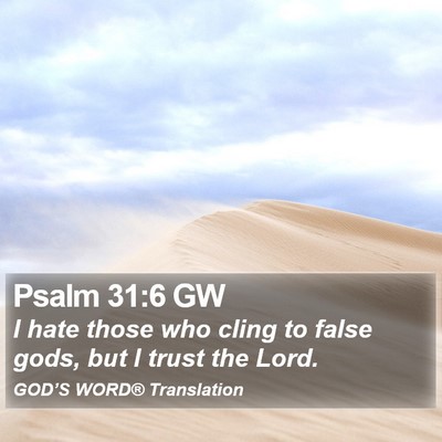 Psalm 31:6 GW Bible Verse Image