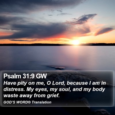 Psalm 31:9 GW Bible Verse Image