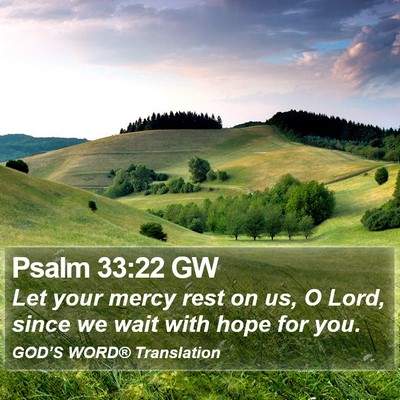 Psalm 33:22 GW Bible Verse Image