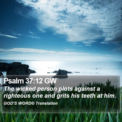 Psalm 37:12 GW Bible Verse Image