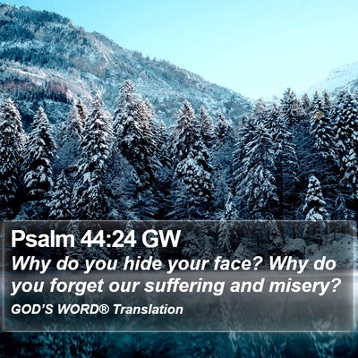 Psalm 44:24 GW Bible Verse Image