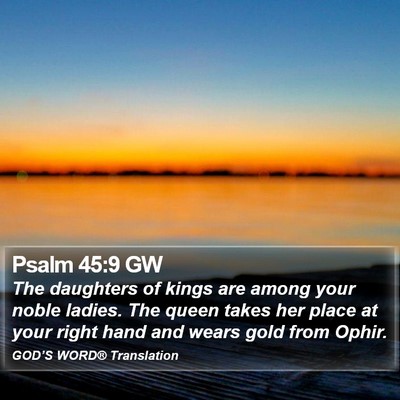 Psalm 45:9 GW Bible Verse Image