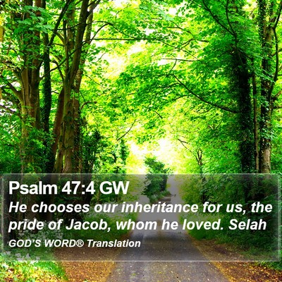 Psalm 47:4 GW Bible Verse Image