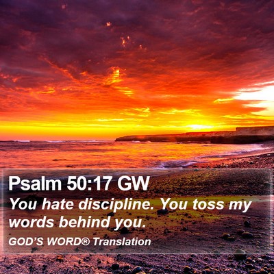 Psalm 50:17 GW Bible Verse Image