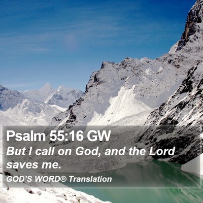 Psalm 55:16 GW Bible Verse Image
