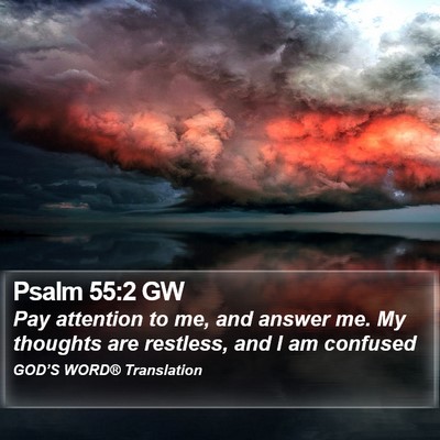Psalm 55:2 GW Bible Verse Image
