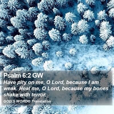 Psalm 6:2 GW Bible Verse Image