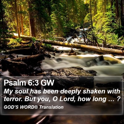 Psalm 6:3 GW Bible Verse Image
