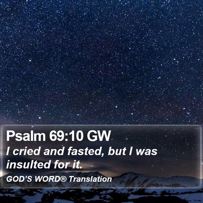 Psalm 69:10 GW Bible Verse Image