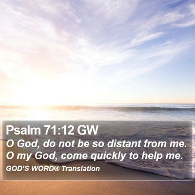 Psalm 71:12 GW Bible Verse Image