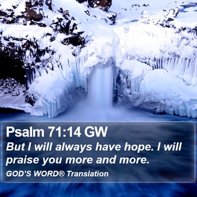 Psalm 71:14 GW Bible Verse Image