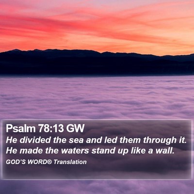 Psalm 78:13 GW Bible Verse Image