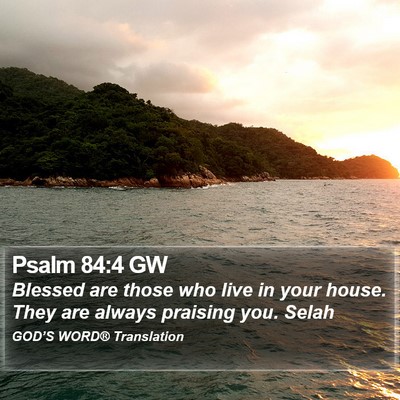 Psalm 84:4 GW Bible Verse Image
