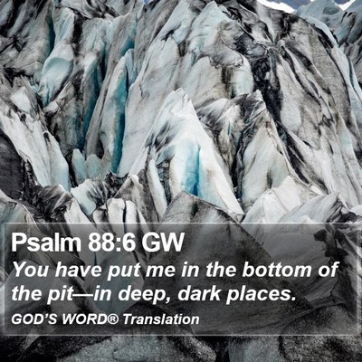 Psalm 88:6 GW Bible Verse Image