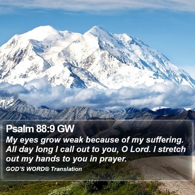 Psalm 88:9 GW Bible Verse Image