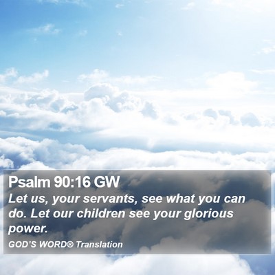 Psalm 90:16 GW Bible Verse Image