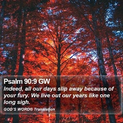 Psalm 90:9 GW Bible Verse Image