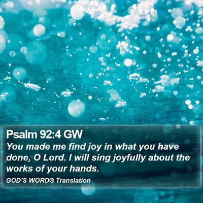 Psalm 92:4 GW Bible Verse Image