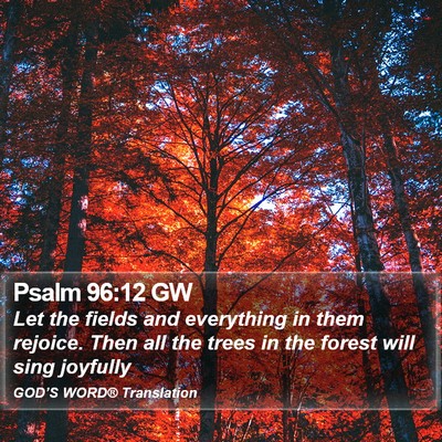 Psalm 96:12 GW Bible Verse Image