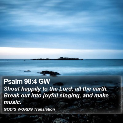 Psalm 98:4 GW Bible Verse Image