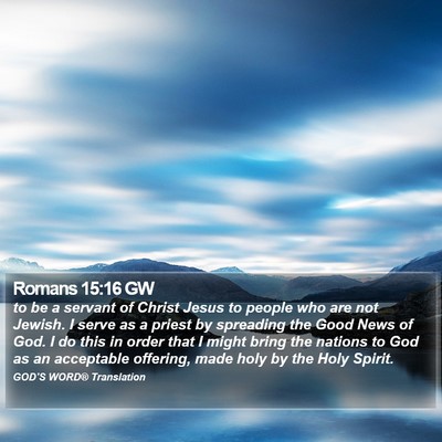 Romans 15:16 GW Bible Verse Image