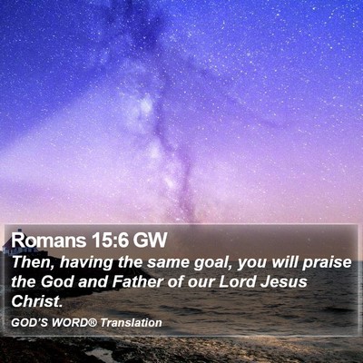 Romans 15:6 GW Bible Verse Image