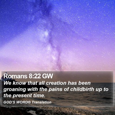 Romans 8:22 GW Bible Verse Image