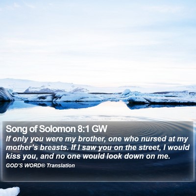 Song of Solomon 8:1 GW Bible Verse Image