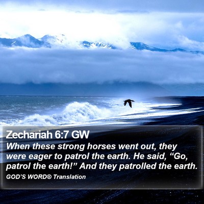 Zechariah 6:7 GW Bible Verse Image